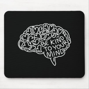 Be Kind To Your Mind Mental Health Awareness Heart Mouse Mat