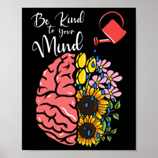 Be Kind To Your Mind - Mental Health Awareness  Poster
