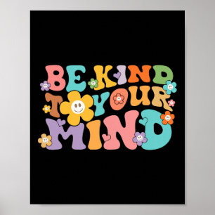 Be Kind To Your Mind Mental Health Awareness  Poster
