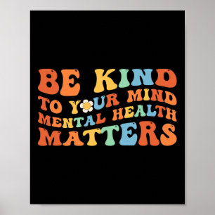 Be Kind To Your Mind Mental Health Awareness Poster