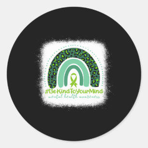 Be Kind To Your Mind Mental Health Awareness Rainb Classic Round Sticker