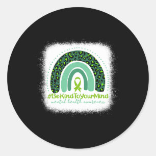 Be Kind To Your Mind Mental Health Awareness Rainb Classic Round Sticker