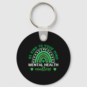 Be Kind To Your Mind Mental Health Awareness Rainb Key Ring