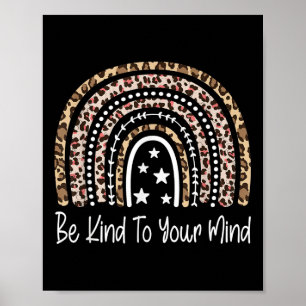 Be Kind To Your Mind Mental Health Awareness Rainb Poster