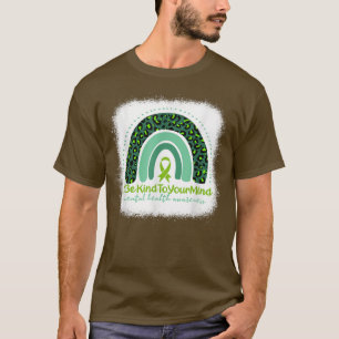 Be Kind To Your Mind Mental Health Awareness Rainb T-Shirt