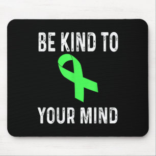 Be Kind To Your Mind Mental Health Awareness Shirt Mouse Mat