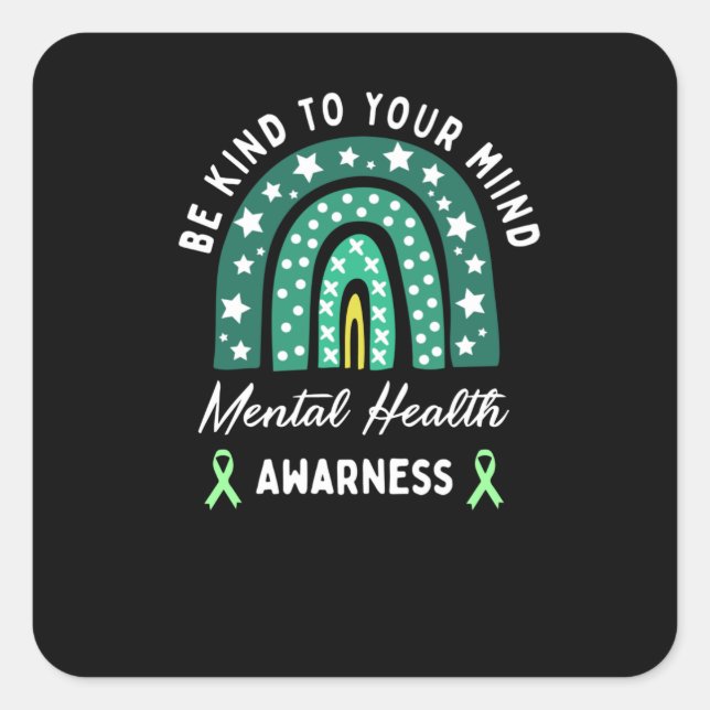 Be Kind To Your Mind, Mental Health Awareness Square Sticker (Front)