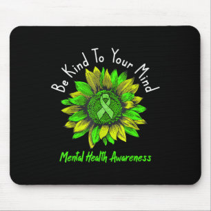 Be Kind To Your Mind Mental Health Awareness Sunfl Mouse Mat