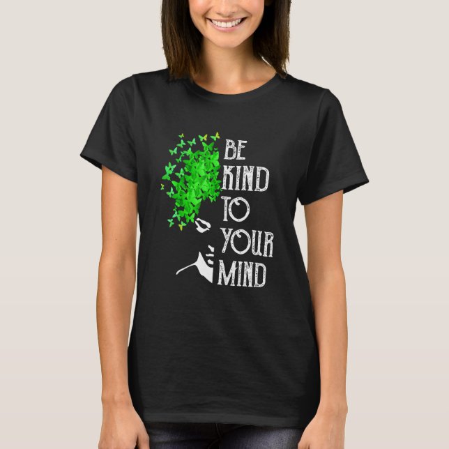Be Kind To Your Mind Mental Health Awareness V Nec T-Shirt (Front)