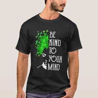 Be Kind To Your Mind Mental Health Awareness V Nec T-Shirt