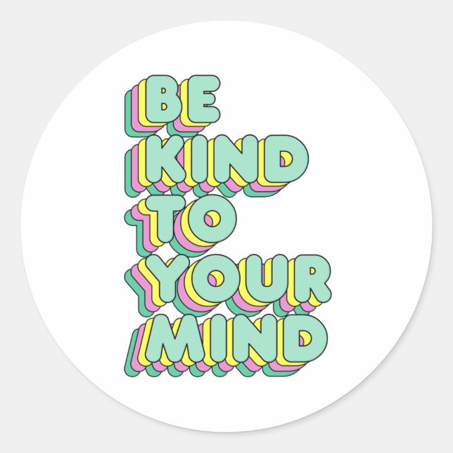 Be kind to your mind Mental Health Classic Round Sticker (Front)