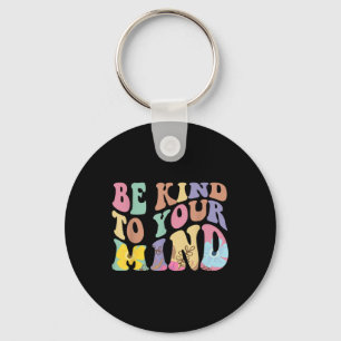 Be Kind To Your Mind Mental Health Key Ring