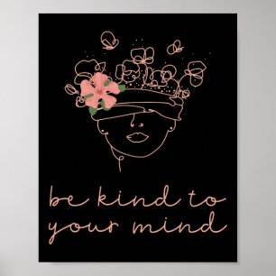 Be Kind To Your Mind Mental Health Matters Awarene Poster