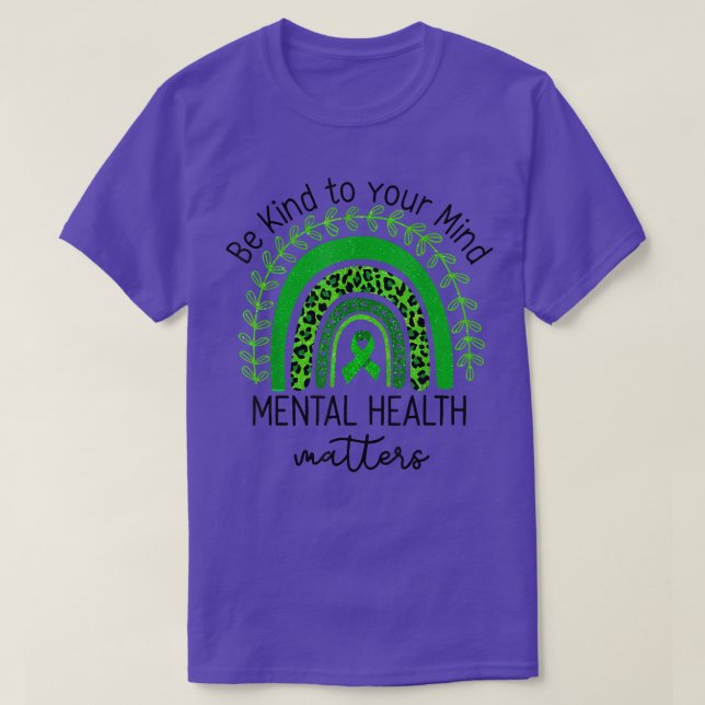 Be Kind To Your Mind Mental Health Matters Awarene T-Shirt (Design Front)