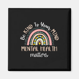 Be Kind To Your Mind Mental Health Problems Awaren Magnet