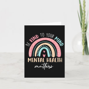 Be Kind To Your Mind Mental Health S Awareness Card