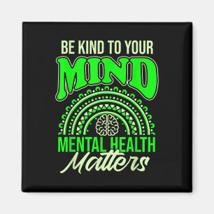 Be Kind To Your Mind Mental Health S Awareness Magnet