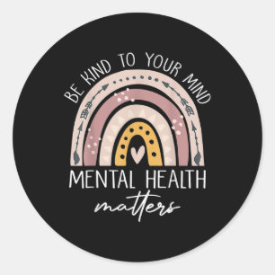 Be Kind To Your Mind Mental Health S Awareness Rai Classic Round Sticker