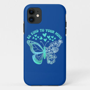 BE KIND TO YOUR MIND mental health support iPhone 11 Case