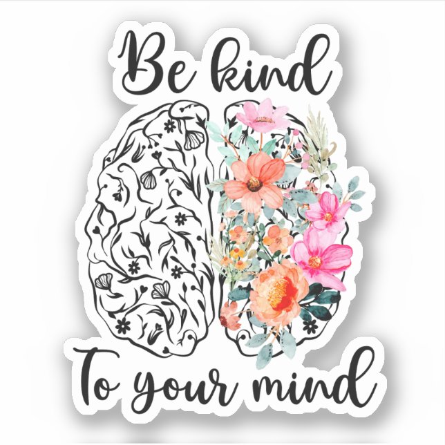 Be Kind To Your Mind, Mindfulness, Mental Health (Front)