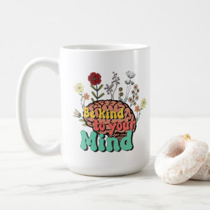 Be Kind to your Mind Mug
