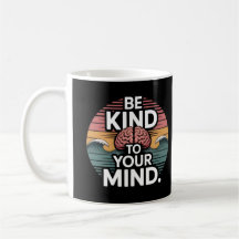 Be Kind to Your Mind Mug – Mental Health Day