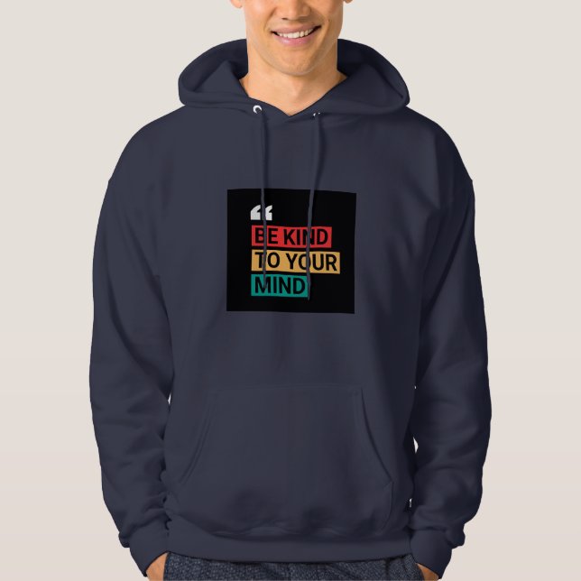 "Be kind to your mind"- Navy Blue Hoodie (Front)