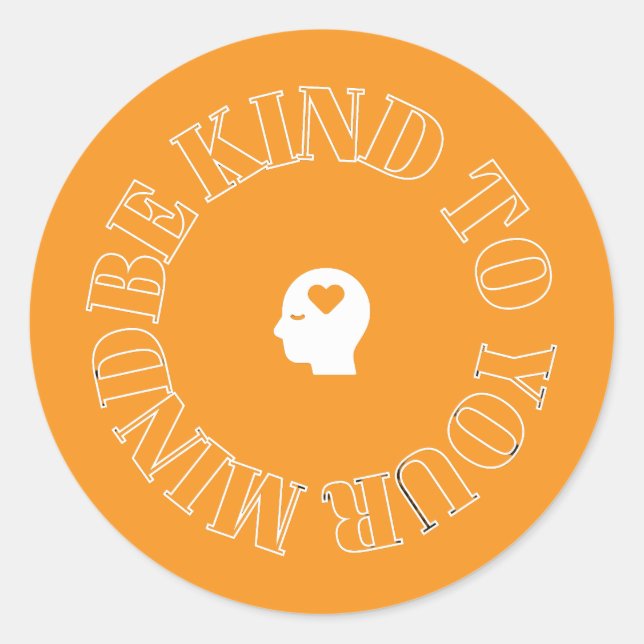 Be Kind to Your Mind Orange Circle Sticker   (Front)