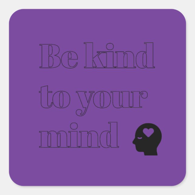 Be Kind to Your Mind Purple Square Sticker  (Front)