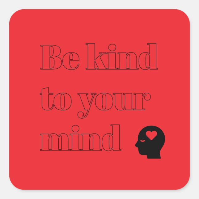 Be Kind to Your Mind Red Square Sticker  (Front)