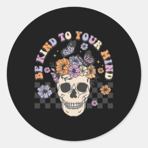 Be Kind To Your Mind Retro Floral Skull Mental Hea Classic Round Sticker