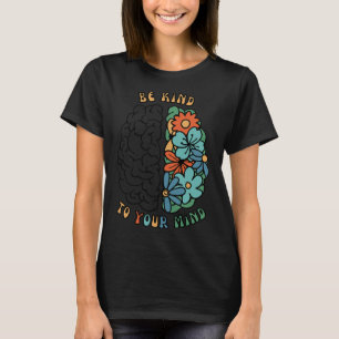 Be Kind To Your Mind Retro Green Mental Health Awa T-Shirt