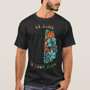 Be Kind To Your Mind Retro Green Mental Health Awa T-Shirt