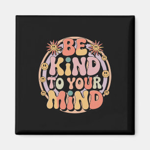 Be Kind To Your Mind Retro Mental Health Awareness Magnet