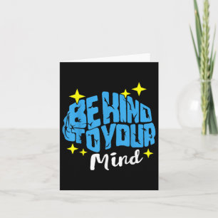 Be Kind To Your Mind Stigma Warrior Mental Health  Card