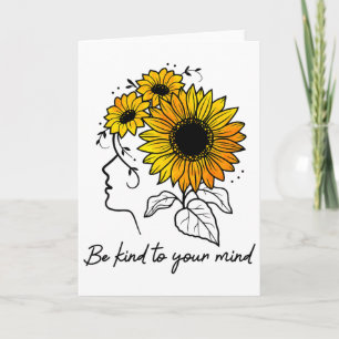 Be Kind To Your Mind Sunflower Women Mental Health Card