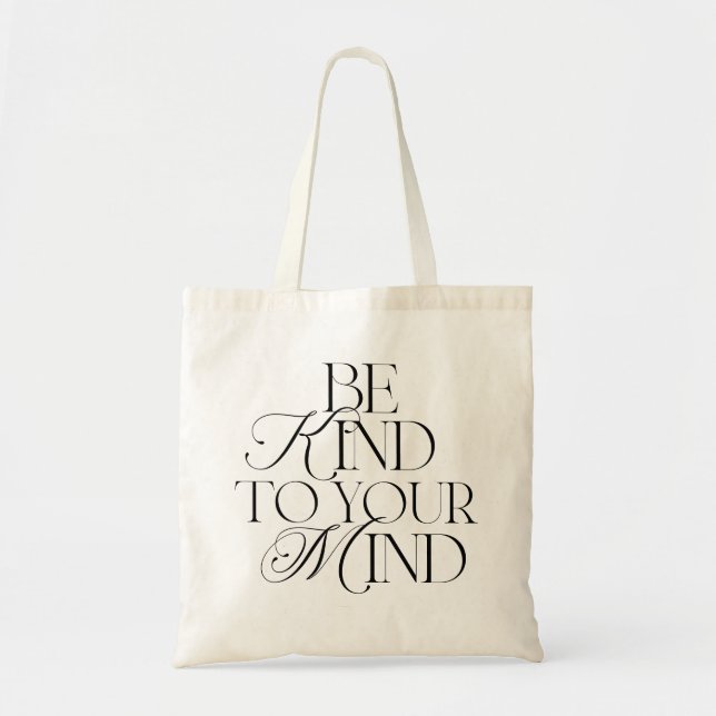 Be Kind to Your Mind Tote Bag Black (Front)