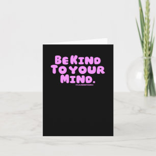 Be Kind To Your Mind. V3c Card