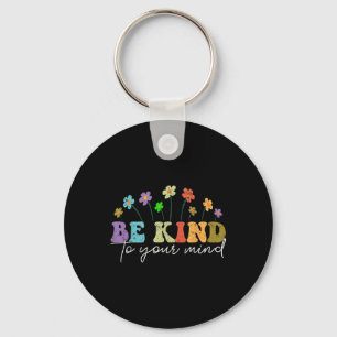 Be Kind To Your Mind Wildflower Mental Health Awar Key Ring