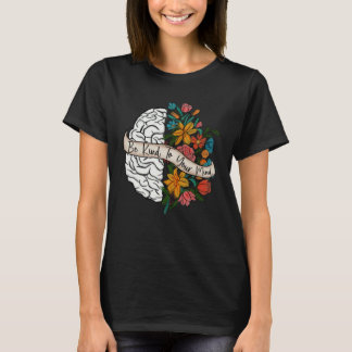 Be Kind To Your Mind  Women Mental Health Awarenes T-Shirt