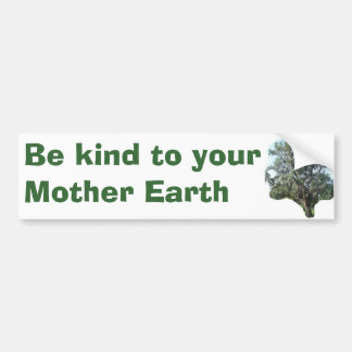 Be kind to your Mother Earth, Tree bumper sticker