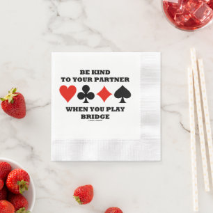Be Kind To Your Partner When You Play Bridge Napkin