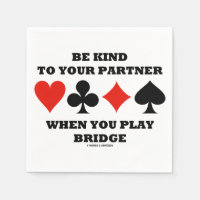 Be Kind To Your Partner When You Play Bridge