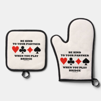 Be Kind To Your Partner When You Play Bridge Oven Mitt & Pot Holder Set