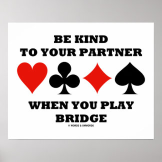 Be Kind To Your Partner When You Play Bridge Poster