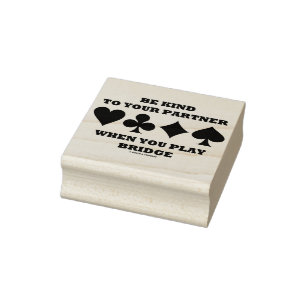 Be Kind To Your Partner When You Play Bridge Rubber Stamp