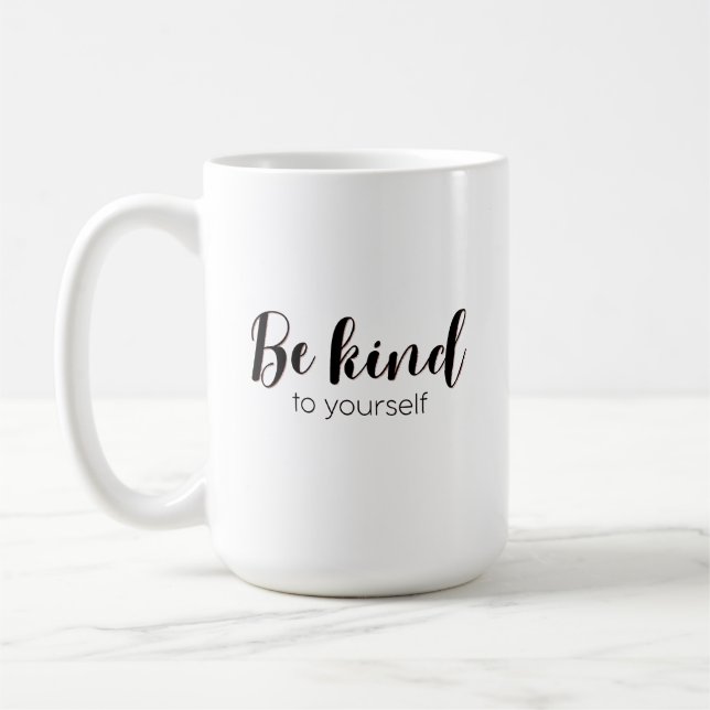 Be Kind to Your Selfe Cute Quote Coffee Mug (Left)
