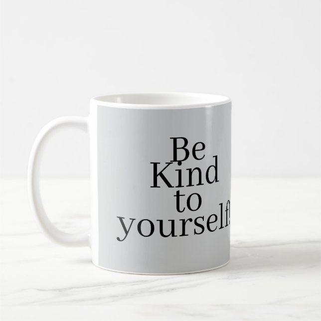 Be Kind to yourself! Coffee Mug (Left)