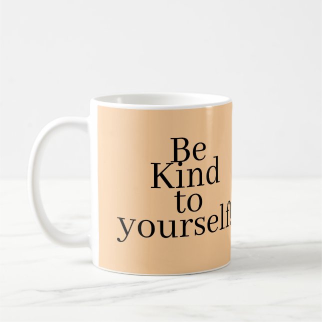 Be Kind to yourself! Coffee Mug (Left)