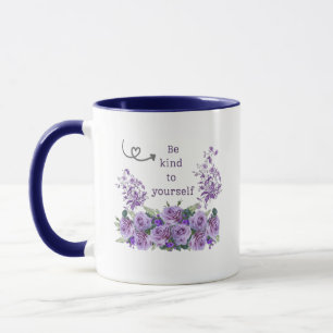 be kind to yourself floral inspirational Mug